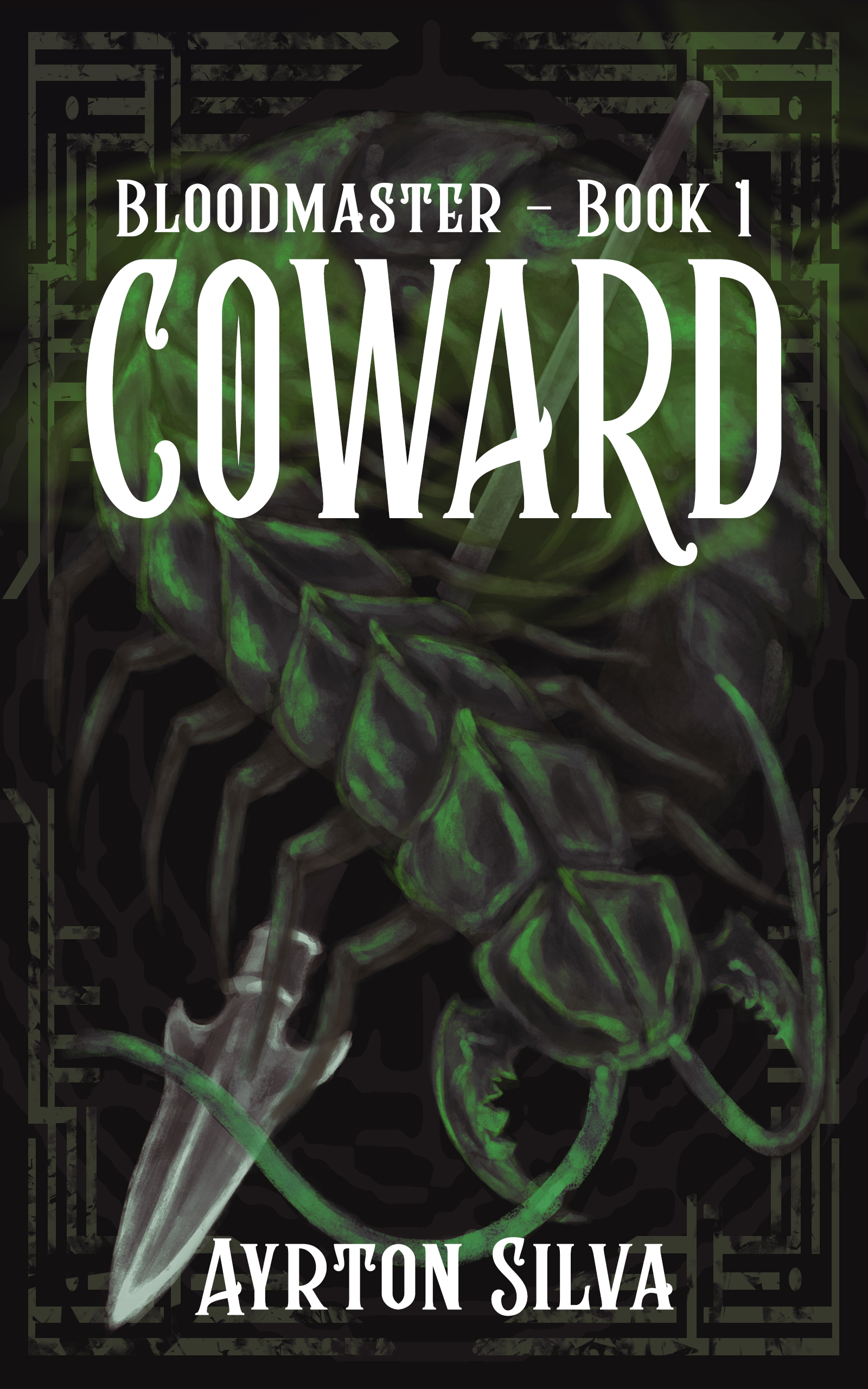 Coward's cover! It has a black background, with pale arabesques in the very back, then a green frame with green arabesques over it, and at the forefront a green centipede crawling over all corners. In the very middle there's my name (Ayrton Silva) right above the book's title (Coward) also in green, but in different fonts, with the book's title in a larger font. There are green spears beneath the title, on the left and right sides.