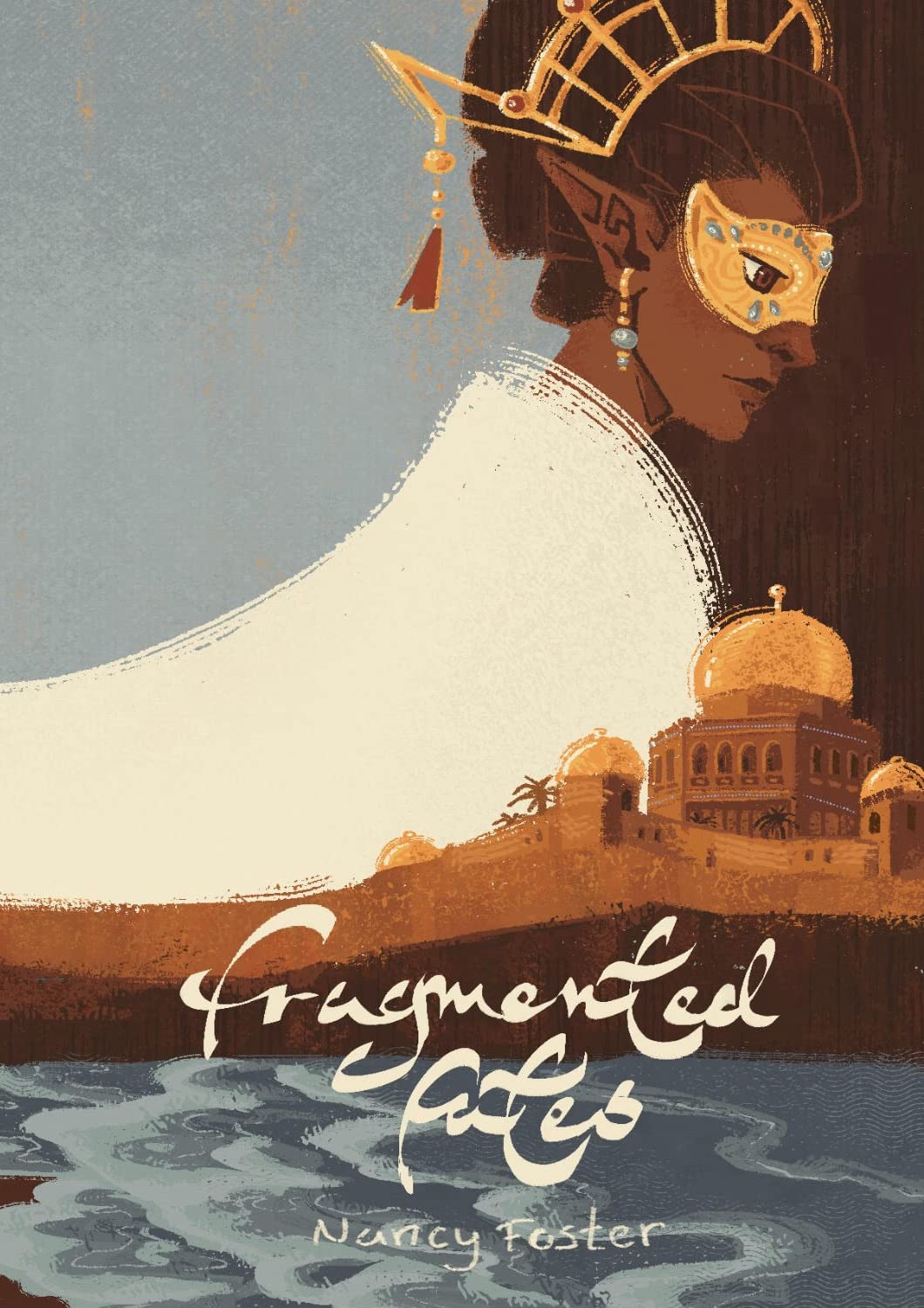The cover of "Fragmented Fates", by Nancy Foster. Consists of an illustration with two distinct halves. The top half shows a halfling (the appearance is that of a human, but with pointed ears), with dark skin, and dark brown hair in an elaborate style adorned with a golden ornament resembling a tiara. She also wears a golden, jeweled mask, and a white mantle. The left side shows a cloudless blue sky, while the right side shows shadows. The bottom half displays a city in a desert, with a single large palace with a domed roof, and domed buildings along the walls. Beyond the city lies the ocean. The title is in white, at the very bottom, its font resembling arabic letters. The author's name sits beneath the title, in a smaller, different font, also white.